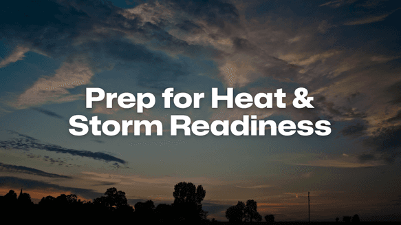 Prep for Heat & Storm Readiness.png